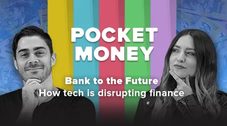 Bank to the Future! How tech is disrupting finance