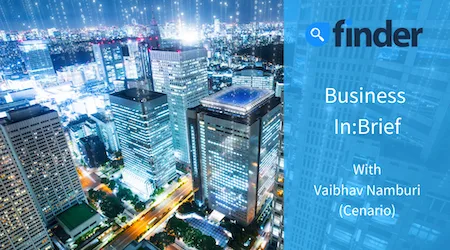 Business in:Brief with Vaibhav Namburi (Cenario)