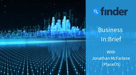 Business In:Brief with Jonathan McFarlane (PlaceOS)