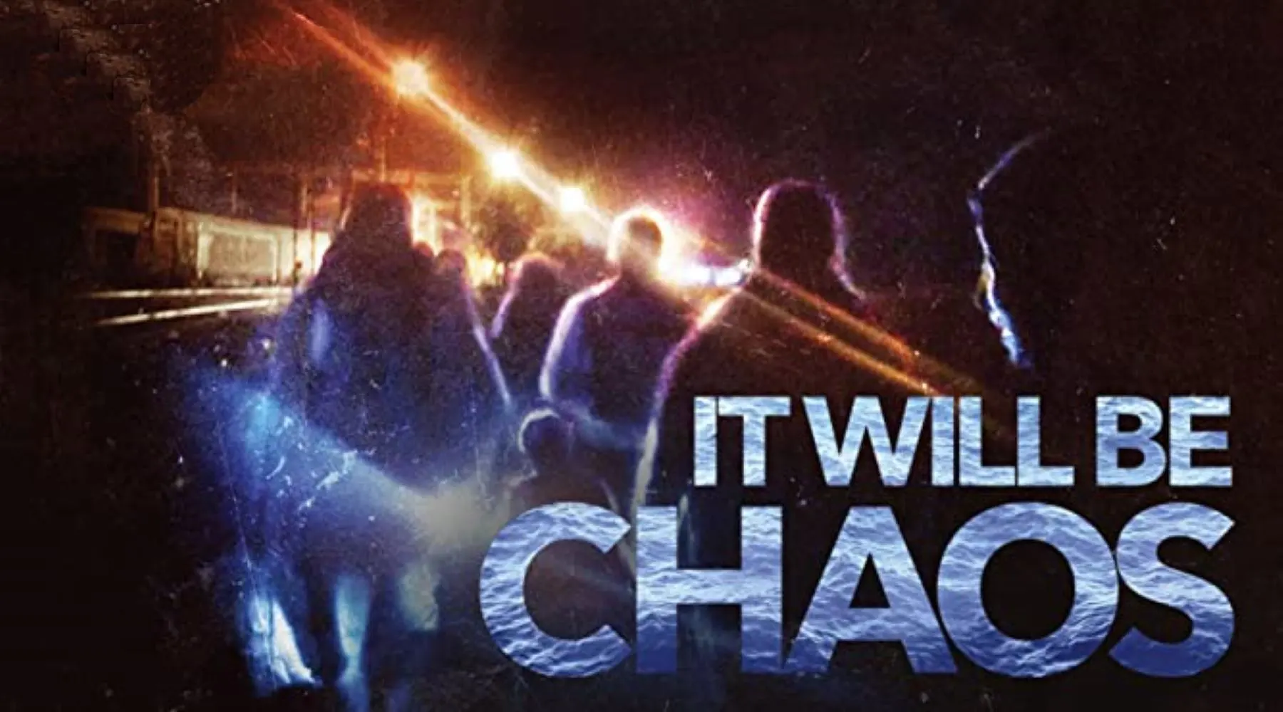 How to watch It Will Be Chaos online in Australia