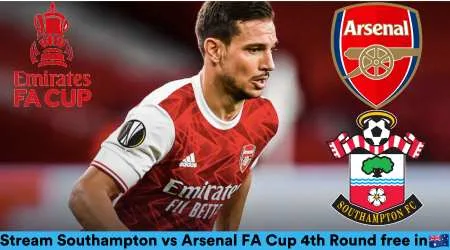Southampton vs Arsenal FA Cup fourth round: Start time and how to watch