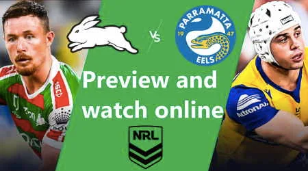 How to watch South Sydney Rabbitohs vs Parramatta Eels NRL live and match preview