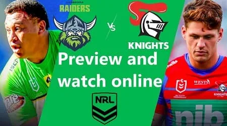 How to watch Newcastle Knights vs Canberra Raiders NRL live and match preview