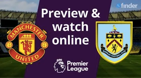 Watch Man United vs Burnley Premier League live: Lineups, prediction, start time and stream online