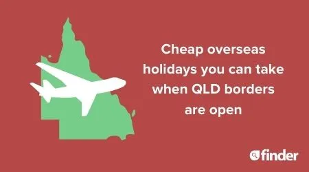 4 cheap overseas holidays you can take now that QLD borders are open