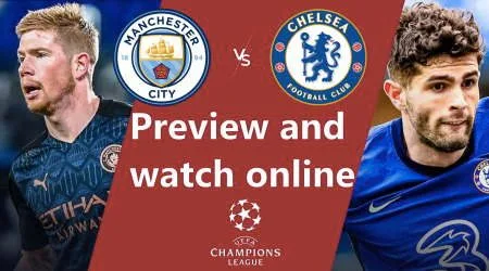 Man City vs Chelsea UEFA Champions League final: Start time and how to watch