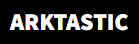 Arktastic Arktastic