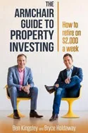 Armchair Guide to Property Investing : How to Retire on $2,000 a Week