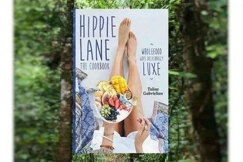 Hippie Lane: Deliciously Luxe Wholefood Cookbook