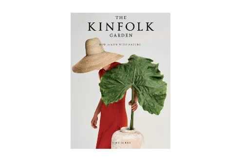 The Kinfolk Garden: How to Live with Nature